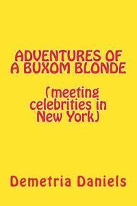 bokomslag ADVENTURES OF A BUXOM BLONDE(meeting celebrities in New York: (meeting celebrities in New York