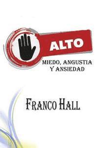 Franco Hall - Alto: Miedo, Angustia y Ansiedad, Häftad