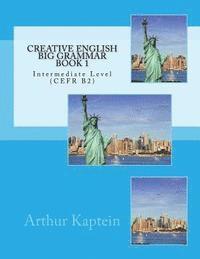 bokomslag Creative English Big Grammar Book 1: Intermediate Level (CEFR B2)