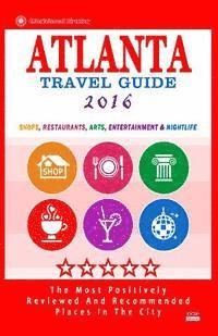 bokomslag Atlanta Travel Guide 2016: Shops, Restaurants, Arts, Entertainment and Nightlife