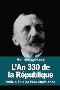 bokomslag L'An 330 de la République: xxiie siècle de l'ère chrétienne