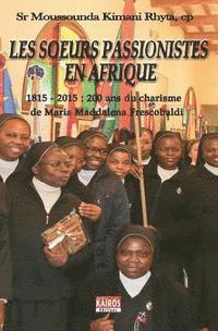 bokomslag Les Soeurs Passionistes en Afrique: 1815-2015: 200 ANS du charisme de Maria Maddalena Frescobaldi