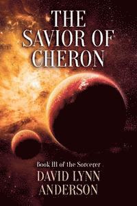 David Lynn Anderson - The Savior of Cheron: Book III of the Sorcerer, Häftad