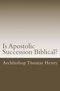 bokomslag Is Apostolic Succession Biblical?