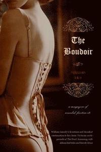 bokomslag The Boudoir, Volumes 1 and 2: a magazine of scandal, facetiae etc