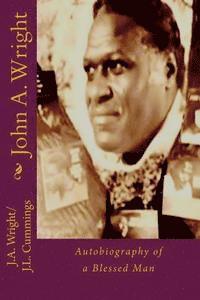 John A. Wright: Autobiography of a Blessed Man 1