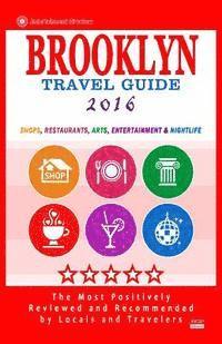 bokomslag Brooklyn Travel Guide 2016: Shops, Restaurants, Arts, Entertainment and Nightlife in Brooklyn, New York (City Travel Guide 2016)