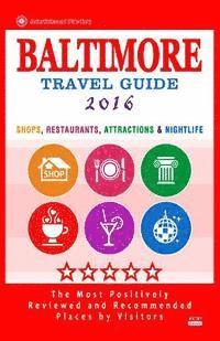 bokomslag Baltimore Travel Guide 2016: Shops, Restaurants, Attractions and Nightlife in Baltimore, Maryland (City Travel Guide 2016)