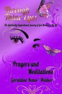 bokomslag Through Thine Eyes - The Spiritually Inspirational Journey of God Moving in My Life: Prayers and Meditations