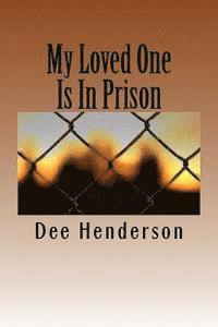 Dee Henderson - My Loved One Is In Prison, Häftad