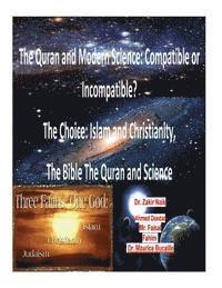 bokomslag The Quran and Modern Science: Compatible or Incompatible? The Choice: Islam and Christianity, The Bible The Quran and Science