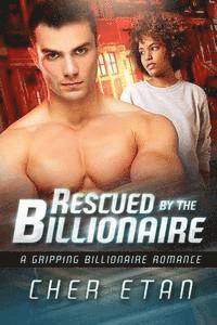 bokomslag Rescued By The Billionaire: A BWWM Suspense Love Story