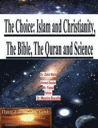 bokomslag The Choice: Islam and Christianity, The Bible, The Quran and Science
