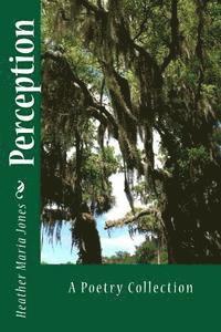 Perception: A Poetry Collection 1