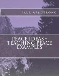 bokomslag Peace Ideas - Teaching Peace Examples