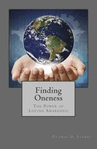 bokomslag Finding Oneness: The Power of Loving Awareness