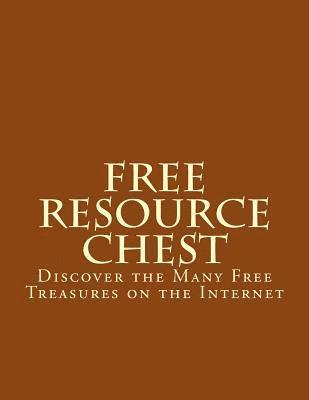 bokomslag Free Online Resource Chest: Discover the Many Free Treasures on the Internet