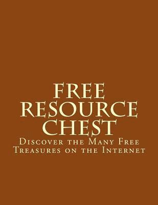 Melanie R. Fell - Free Online Resource Chest: Discover the Many Free Treasures on the Internet, Häftad
