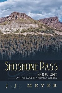 bokomslag Shoshone Pass: The Cooper Family Saga