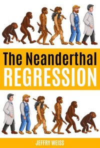 bokomslag The Neanderthal Regression