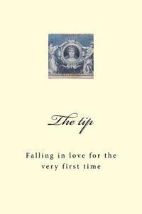 bokomslag The tip: Falling in love for the very first time