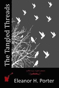 Eleanor H. Porter - The Tangled Threads, Häftad