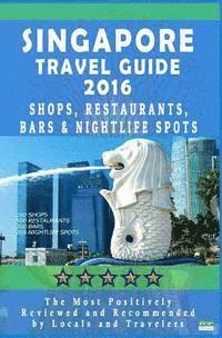 bokomslag Singapore Travel Guide 2016: Shops, Restaurants, Bars & Nightlife in Singapore (City Travel Guide 2016 / Dining & Shopping)