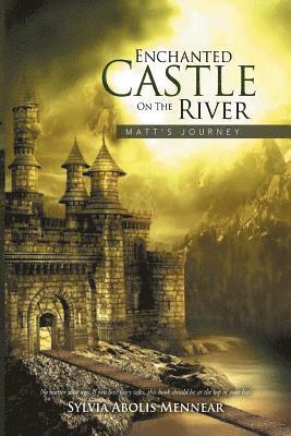 Enchanted Castle on the River: 'Matt's Journey' 1