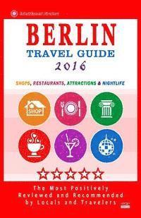bokomslag Berlin Travel Guide 2016: Shops, Restaurants, Attractions and Nightlife in Berlin, Germany (City Travel Guide 2016)