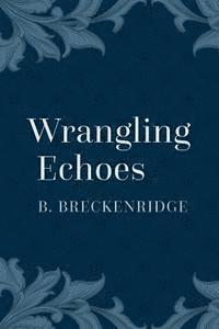 bokomslag Wrangling Echoes