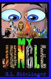 S. L. Sidelinger - My Jungle: S.L. Sidelinger's Children's Books, Häftad