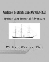 bokomslag Warships of the Chincha Island War (1864-1866): Spain's Last Imperial Adventure