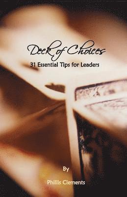 Phillis Clements - Deck of Choices - 31 Essential Tips for Leaders, Häftad