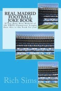 bokomslag Real Madrid Football Joke Book: If you Hate Real Madrid of the URFA Champions League then this is the book for you!