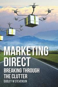 Jane Stevenson - Marketing Direct: Breaking Through the Clutter, Häftad