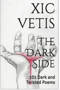 bokomslag The Dark Side: 101 Dark and Twisted Poems
