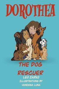 bokomslag Dorothea The Dog Rescuer