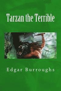 Edgar Rice Burroughs - Tarzan the Terrible, Häftad