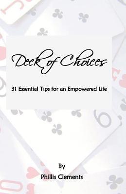 Phillis Clements - Deck of Choices - 31 Essential Tips for an Empowered Life, Häftad