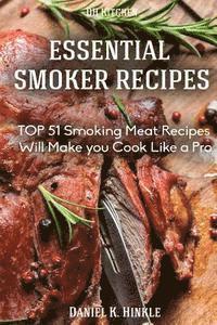 bokomslag Smoker Recipes: Essential TOP 51 Smoking Meat Recipes that Will Make you Cook Like a Pro