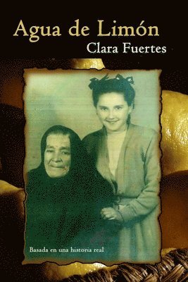 Clara Fuertes - Agua de Limón: Basada en una historia real, Häftad