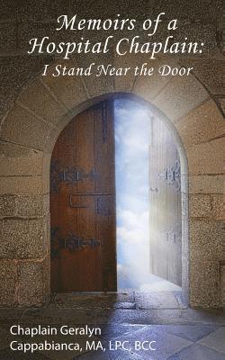 Memoirs of a Hospital Chaplain: I Stand Near the Door 1