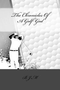 bokomslag The Chronicles of a Golf God