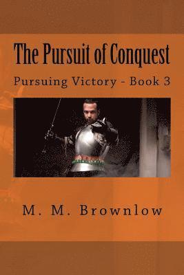 The Pursuit of Conquest: Pursuing Victory - Book 3 1