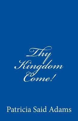 bokomslag Thy Kingdom Come!
