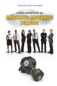 bokomslag Cómo Sobrevivir En Ambientes Laborales Tóxicos