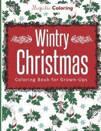 Majestic Coloring - Wintry Christmas: Coloring Book for Grown-Ups, Häftad