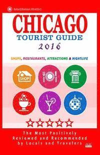 bokomslag Chicago Tourist Guide 2016: Shops, Restaurants, Attractions and Nightlife in Chicago, Illinois (City Tourist Guide 2016)