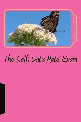 bokomslag The Self, Date Mate Exam: Questions to be answered before choosing the Right Mate