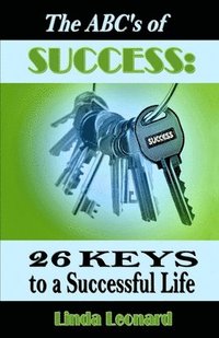 bokomslag The ABC's of Success: 26 Keys to a Successful Life